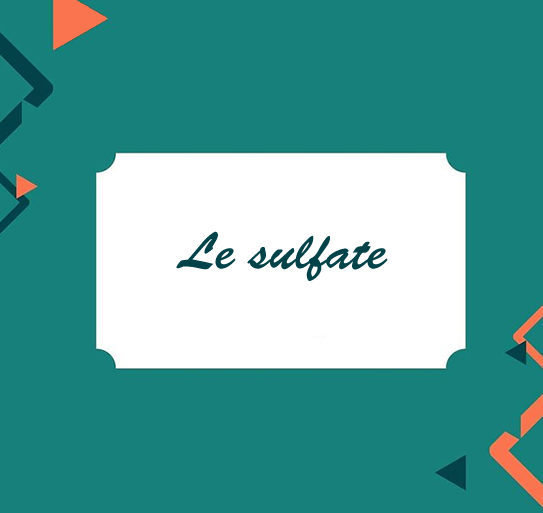 Les tensioactifs et le sulfate